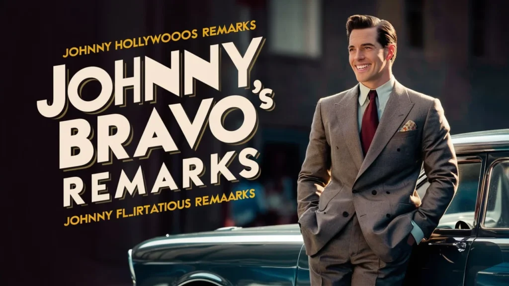 Johnny Bravo's Flirtatious Remarks