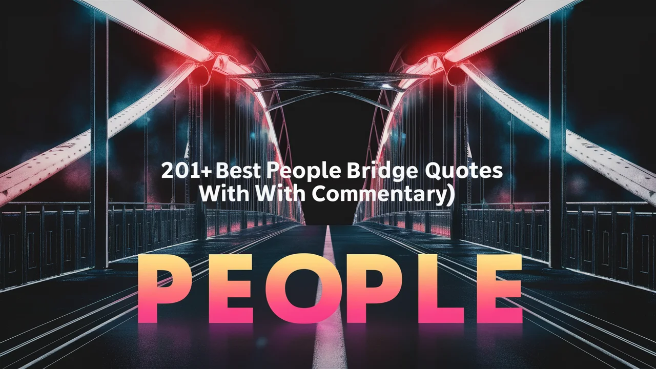 Best People Bridge Quotes