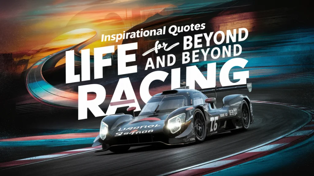 Inspirational Quotes for Life and Beyond Racing