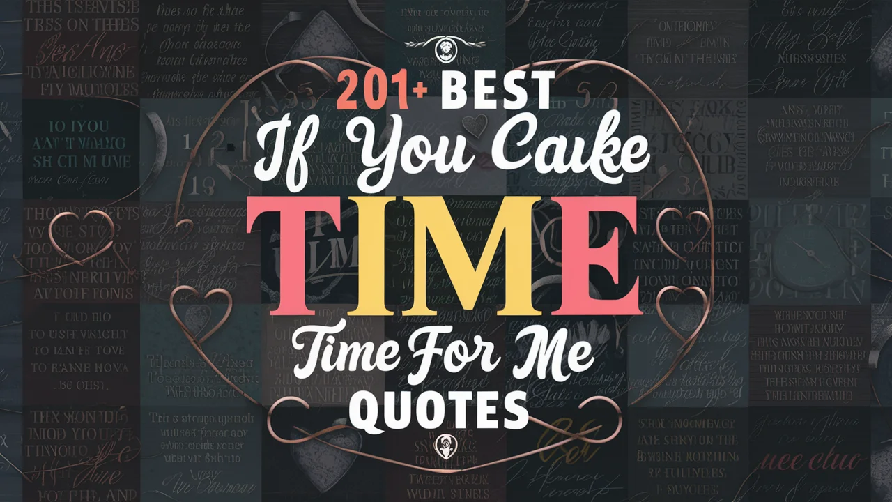 Best If You Can’t Make Time for Me Quotes