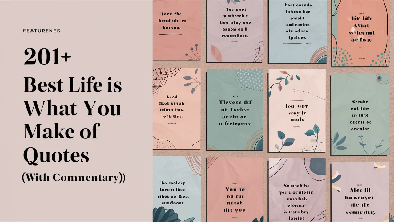 Best Life is What You Make of It Quotes
