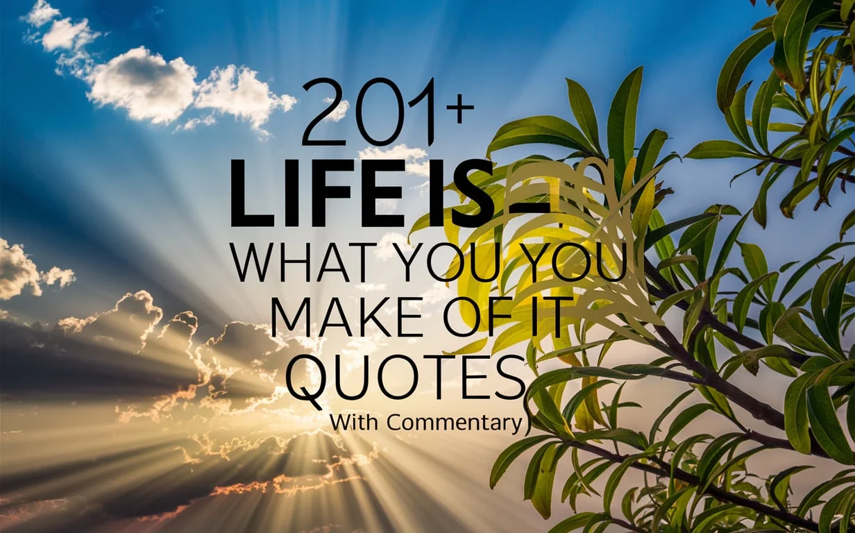 Best Life is What You Make of It Quotes