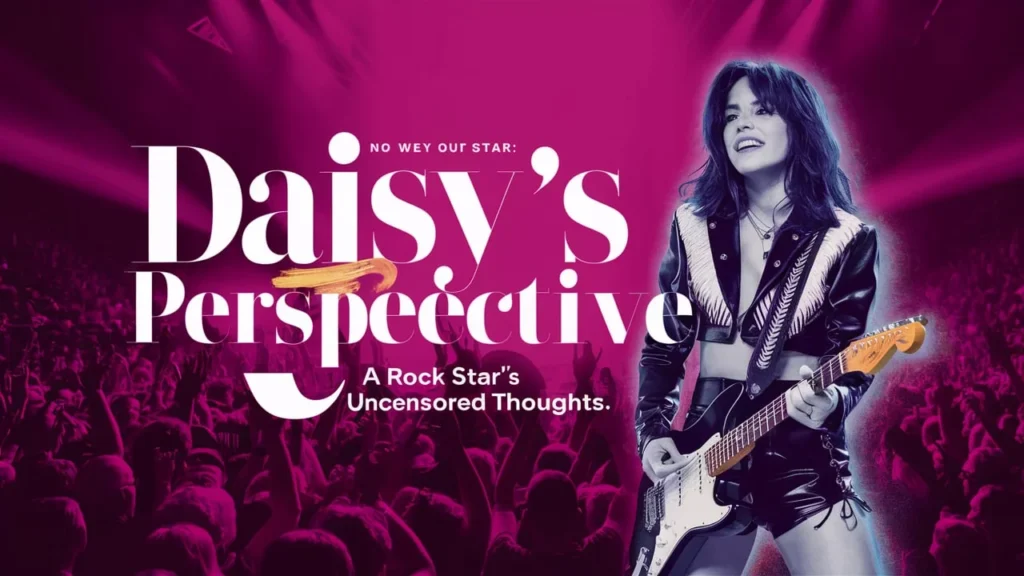 Daisy's Perspective: A Rock Star's Uncensored Thoughts