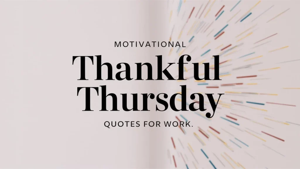 Motivational Thankful Thursday Quotes for Work