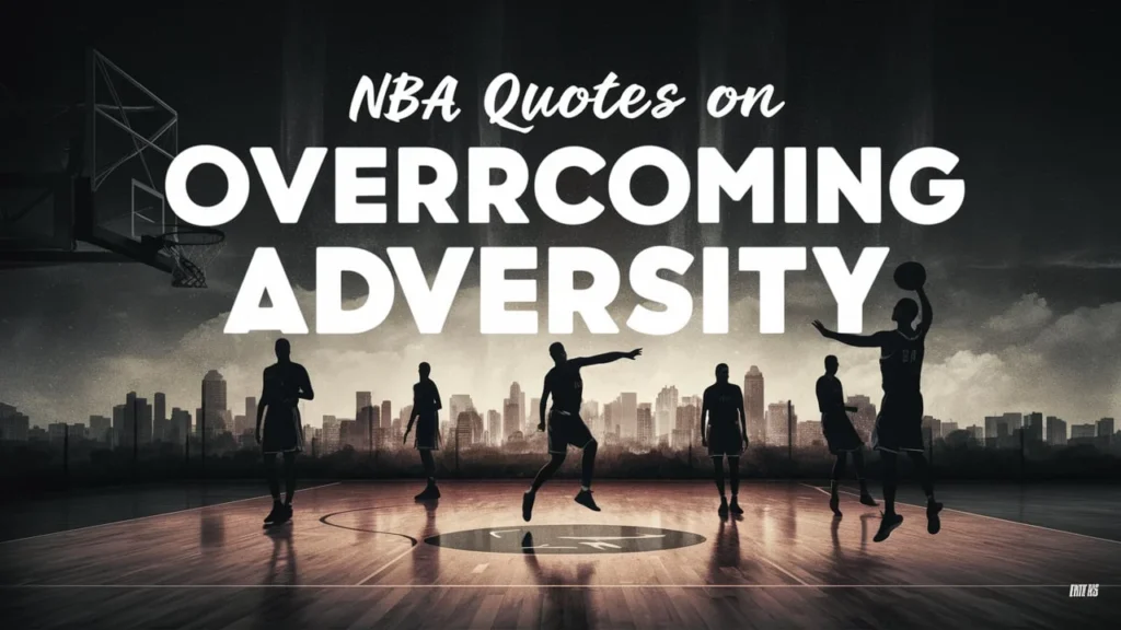 NBA Quotes on Overcoming Adversity