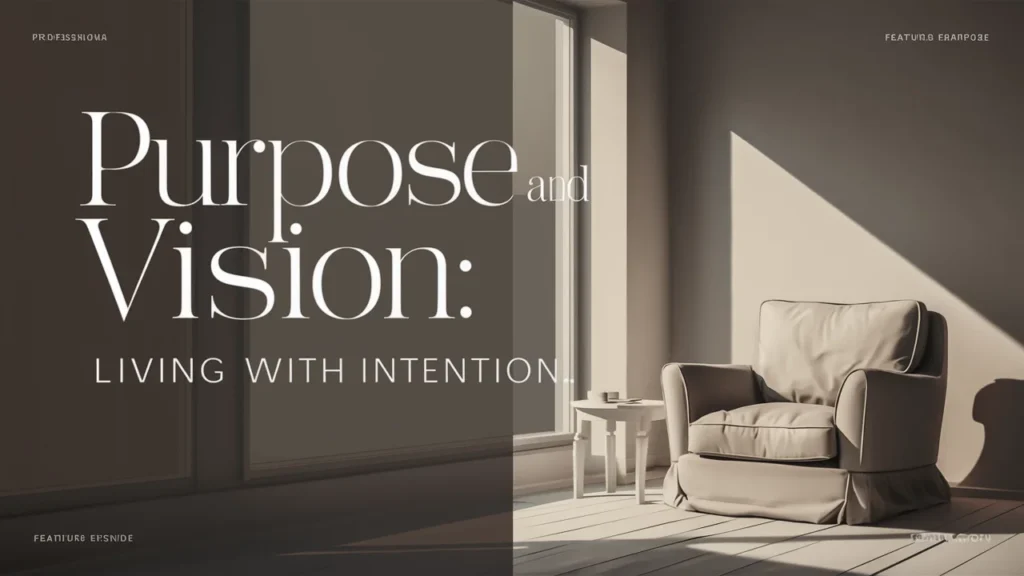 Purpose and Vision Living with Intention