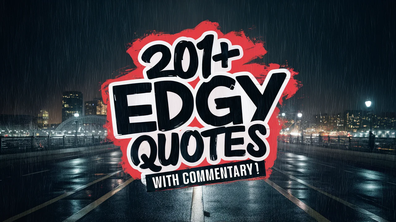 Top Edgy Quotes