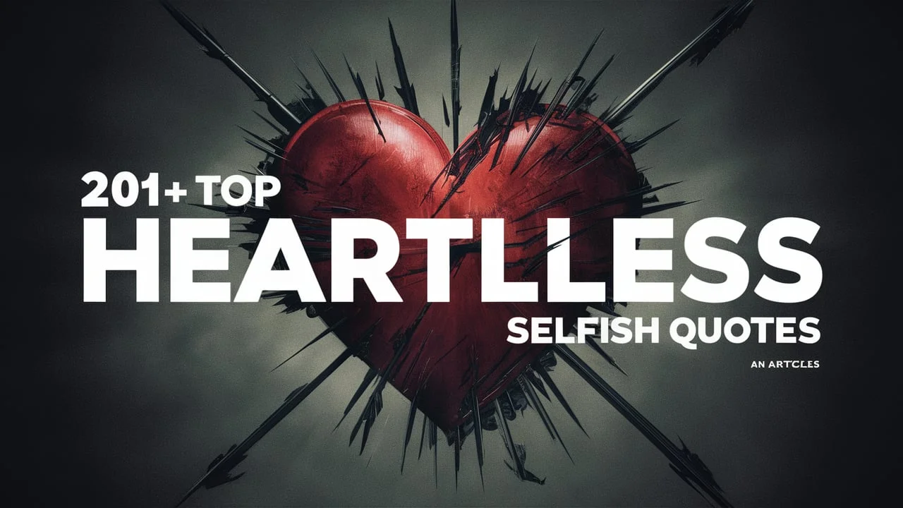 Top Heartless Selfish Quotes