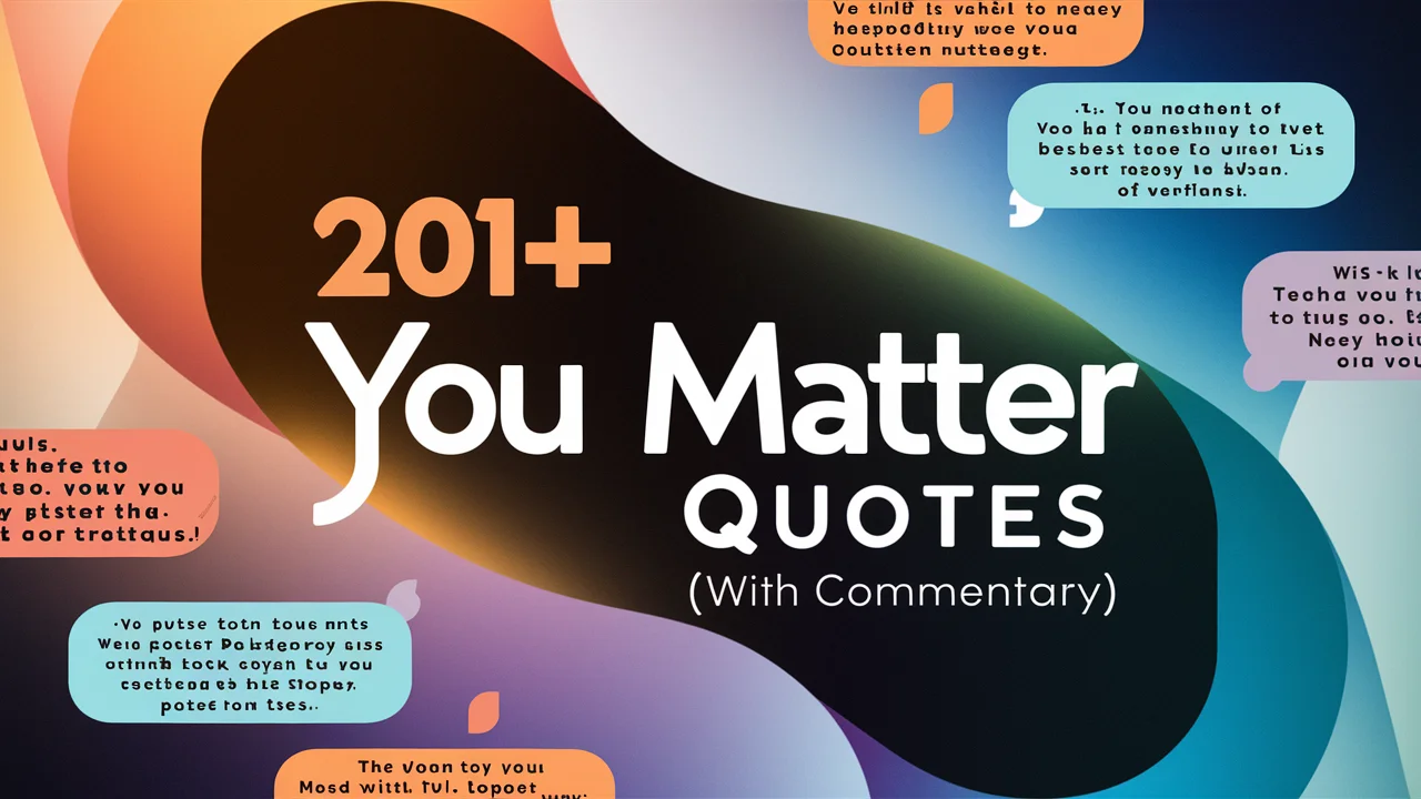 Top You Matter Quotes