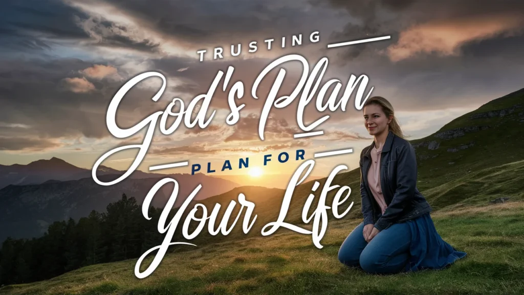 Trusting God's Plan for Your Life