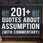 Best Quotes About Assumption (with Commentary)