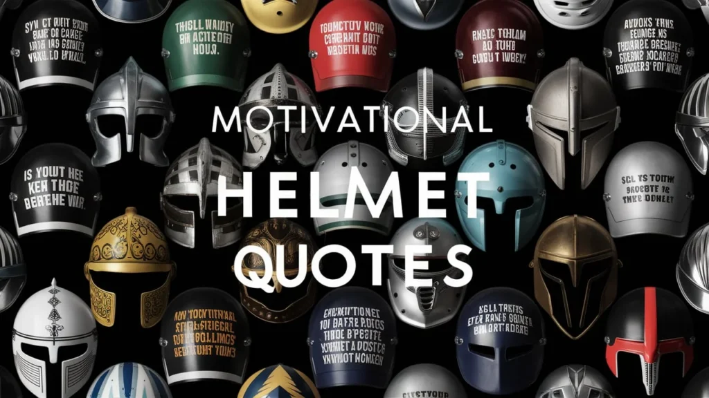 Motivational Helmet Quotes