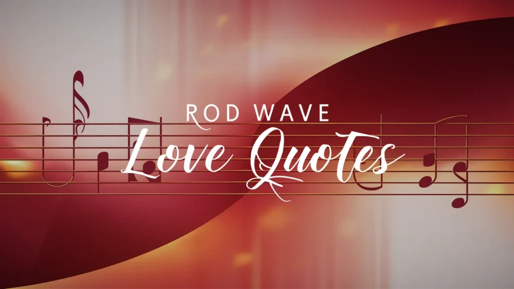 Rod Wave Love Quotes