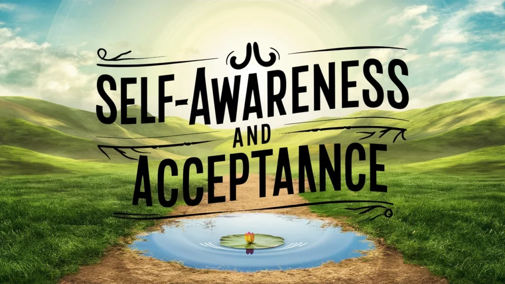Self-Awareness and Acceptance