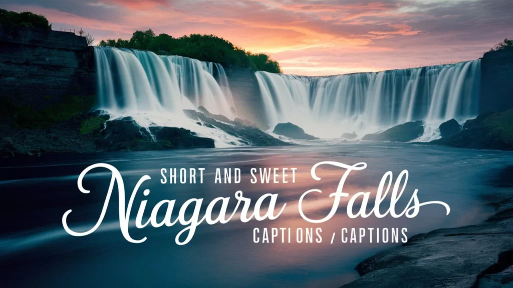 Short and Sweet Niagara Falls Captions