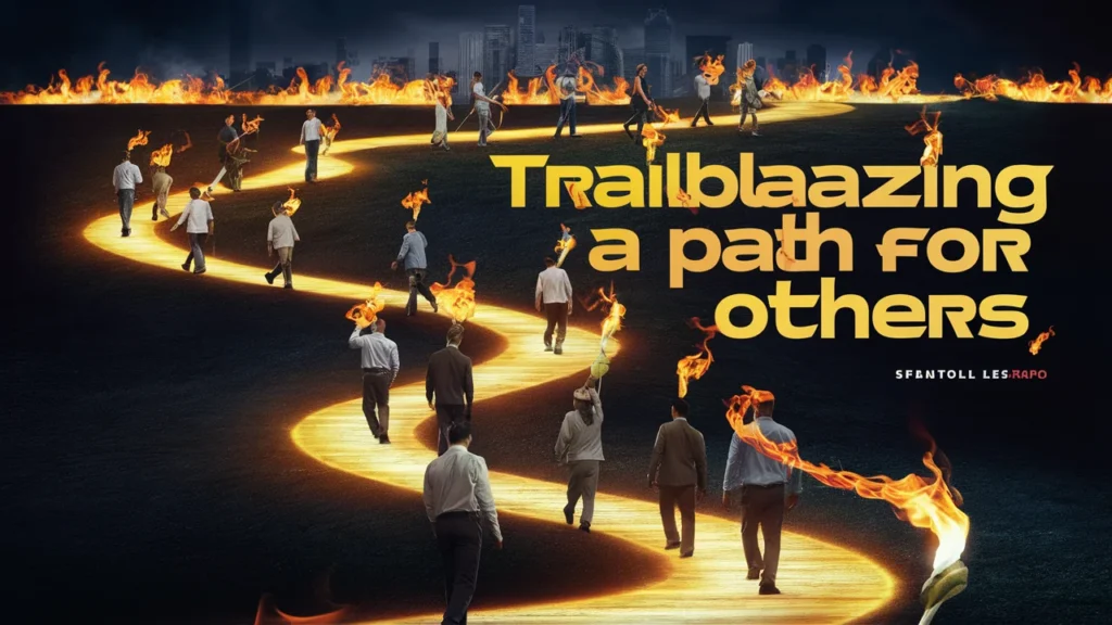 Trailblazing a Path for Others