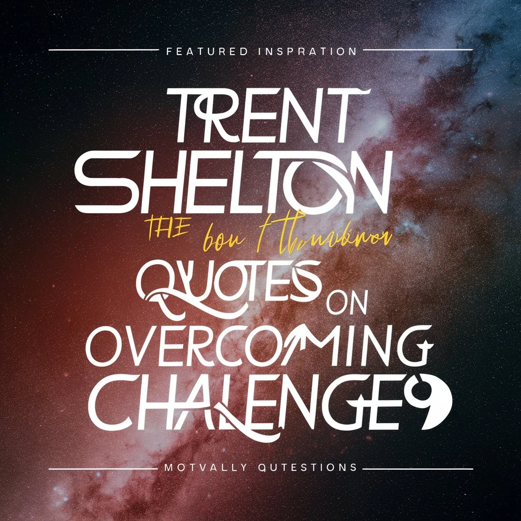 Trent Shelton Quotes on Overcoming Challenges