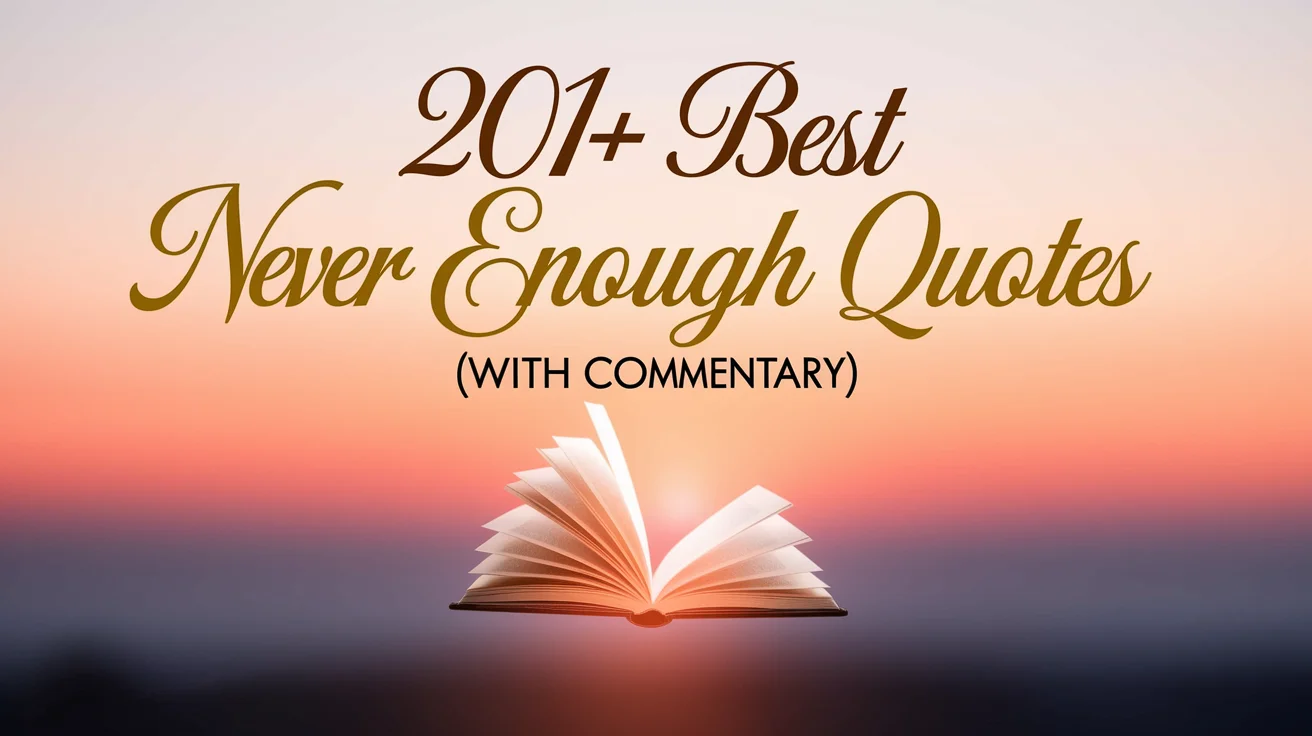 Best Never Enough Quotes