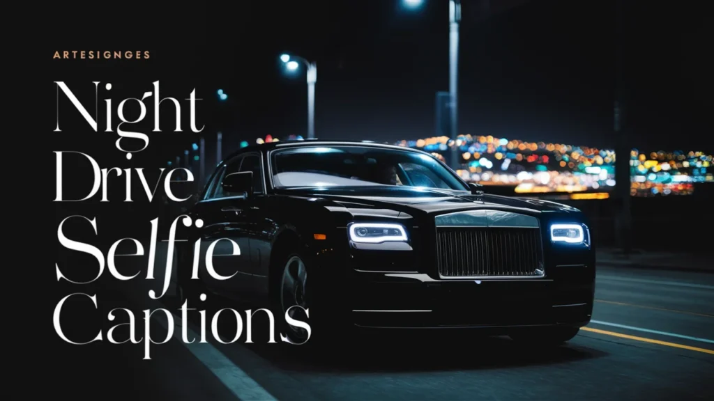 Night Drive Selfie Captions