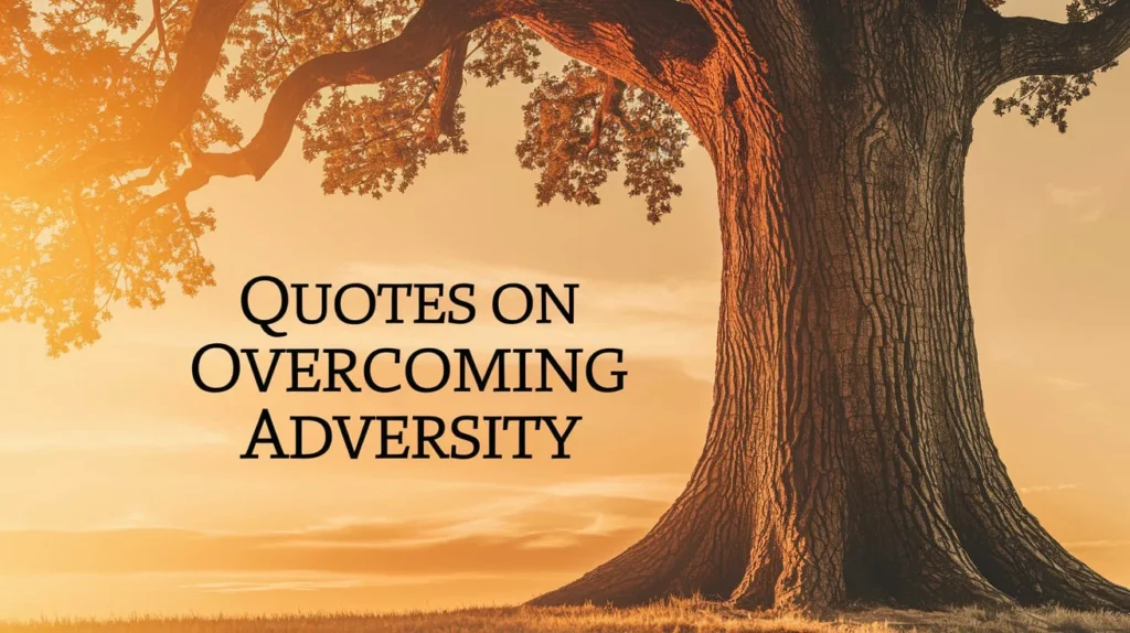 Quotes on Overcoming Adversity