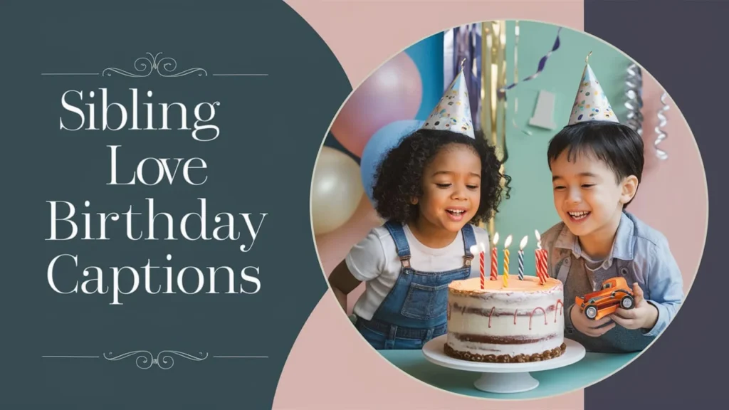 Sibling Love 4th Birthday Captions