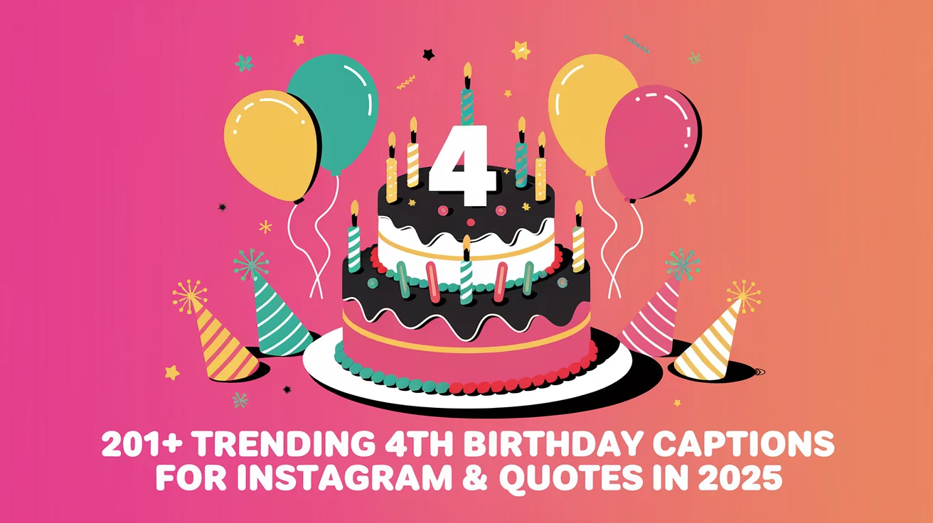 Trending 4th Birthday Captions For Instagram & Quotes