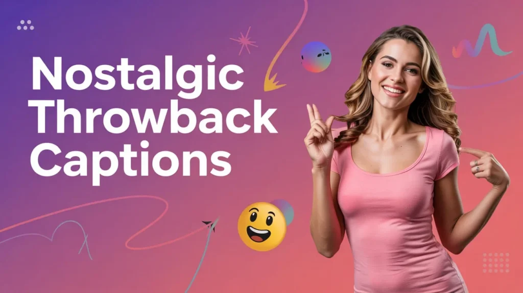 Nostalgic Throwback Captions